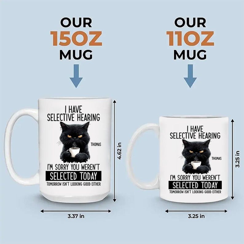 ☕Custom Funny Coffee Mug – I Have Selective Hearing: You Weren't Selected Cat
