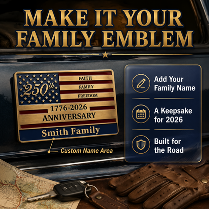 Personalized America 250th Anniversary Car Emblem | Custom Family Name "Faith, Family, Freedom" Patriotic Vehicle Badge (1776-2026)