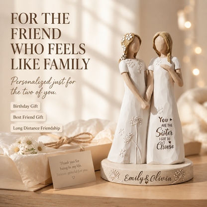 ✨ "You Are The Sister I Got To Choose" Custom Friendship Keepsake | Personalized Bestie Figurine 👯‍♀️