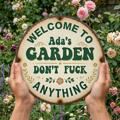 Personalized Funny Garden Metal Sign-Welcome To My Garden Don't Fuck Anything